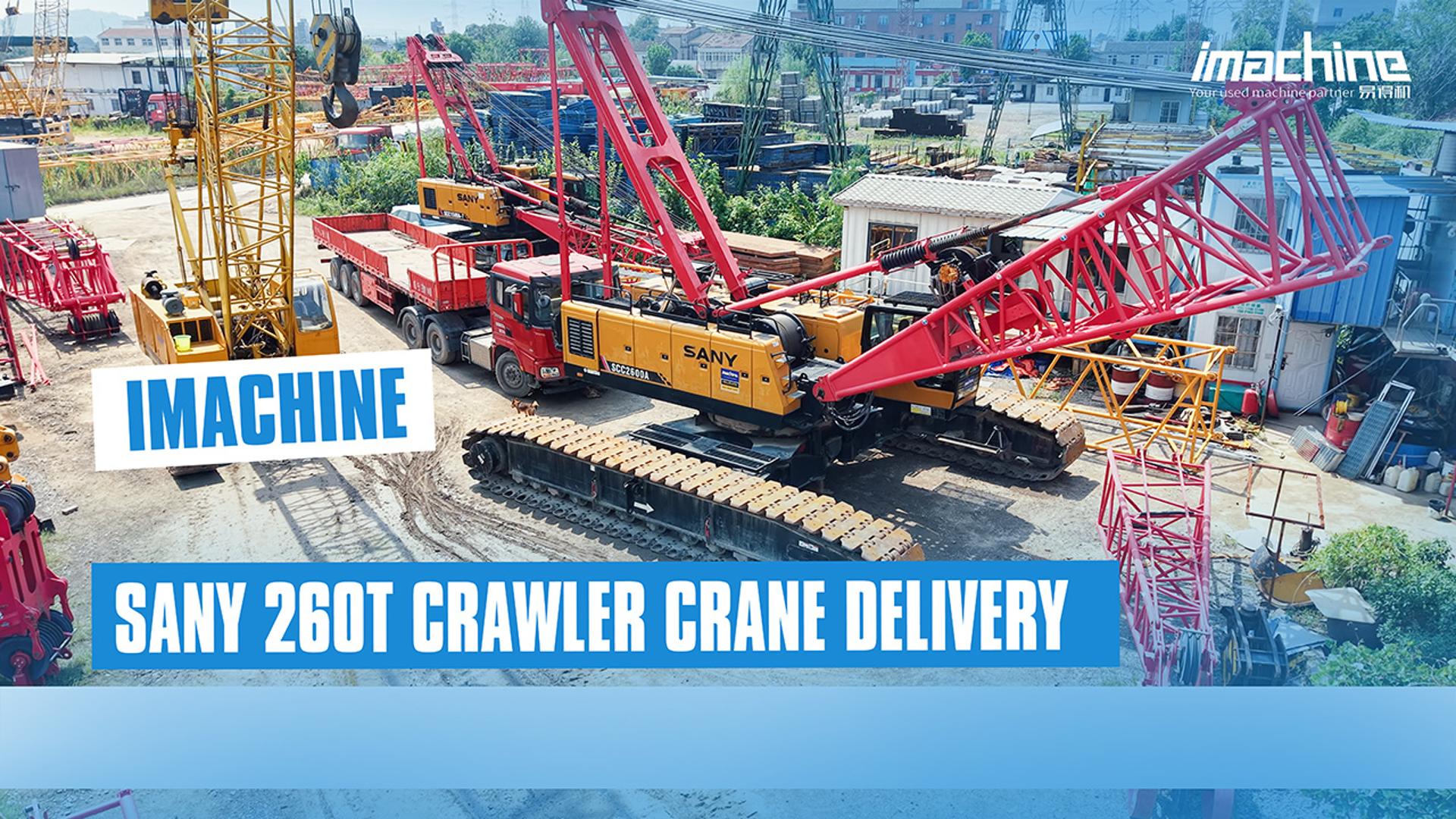 Delivered SANY SCC2600A Crawler Crane